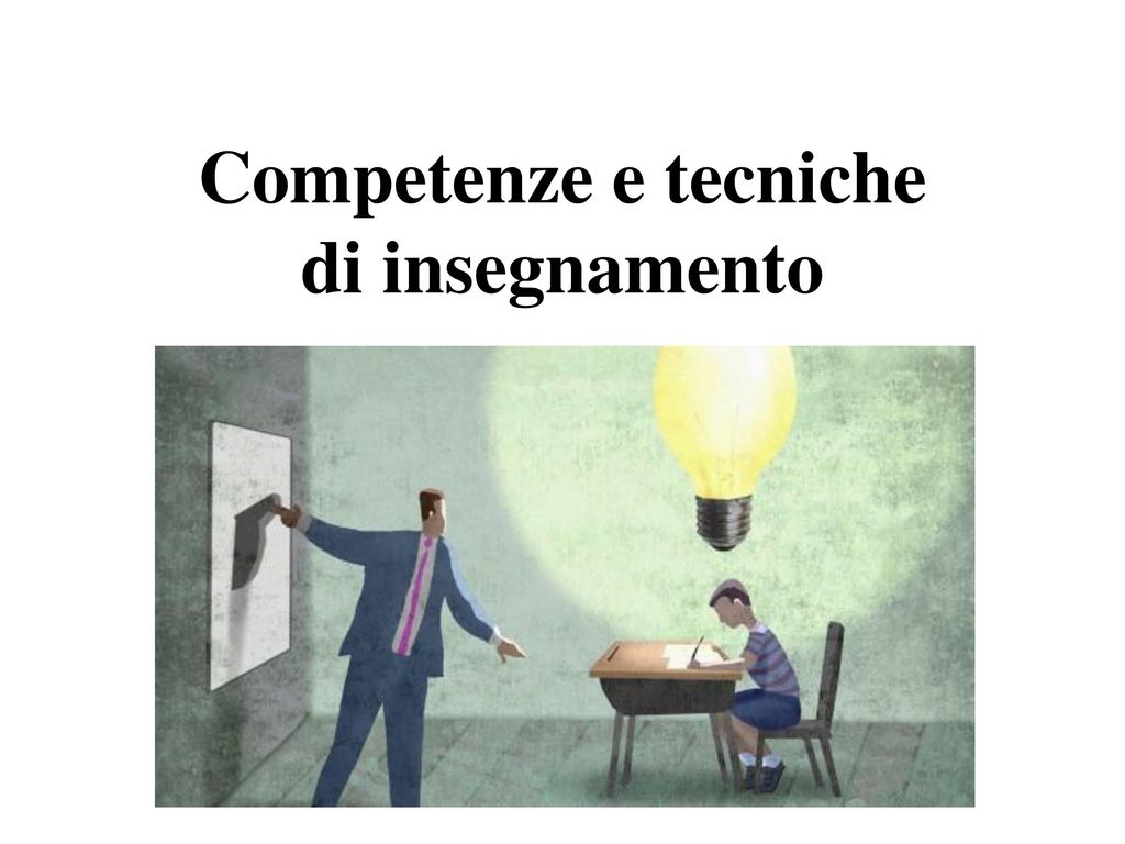 Competenze E Tecniche Di Insegnamento Ppt Scaricare